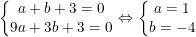 \small \left\{\begin{matrix} a+b+3=0\\ 9a+3b+3=0 \end{matrix}\right.\Leftrightarrow \left\{\begin{matrix} a=1\\ b=-4 \end{matrix}\right.